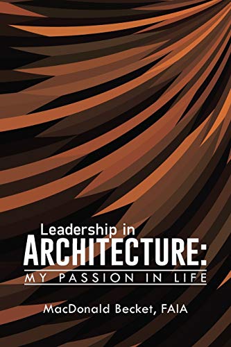 Leadership in Architecture:: My Passion in Life