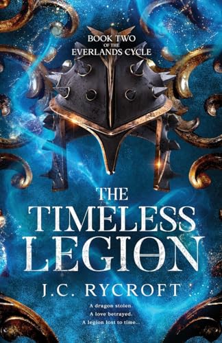 The Timeless Legion: The Everlands Cycle Book 2