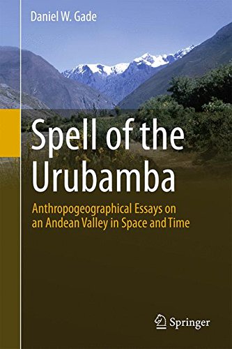 Spell of the Urubamba: Anthropogeographical Essays on an Andean Valley in Space and Time