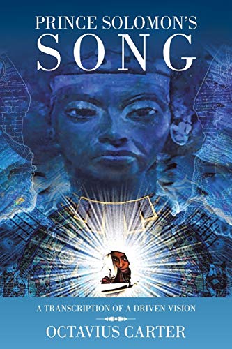 Prince Solomons Song: A Transcription of a Driven Vision