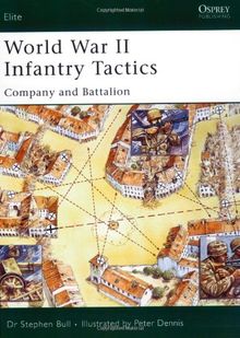 World War II Infantry Tactics (2): Company and Battalion: Company and Battalion v. 2 (Elite)