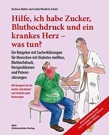 Hilfe, ich habe Zucker, Bluthochdruck und ein krankes Herz - was tun?: Ein Ratgeber mit Sacherklärungen für Menschen mit Diabetes mellitus, ... Dr. Rüdiger Landgraf, Dt. Diabetes-Stiftung