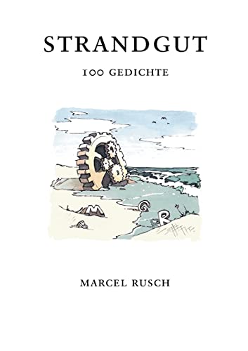Strandgut: 100 Gedichte