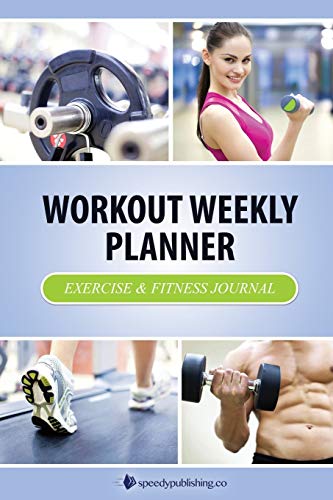Speedy Publishing Llc Workout Weekly Planner, Exercise & Fitness Journal