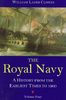 The Royal Navy: A History from the Earliest Times to 1900