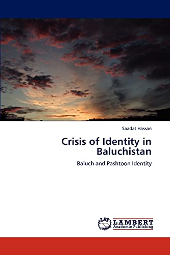 Crisis of Identity in Baluchistan: Baluch and Pashtoon Identity