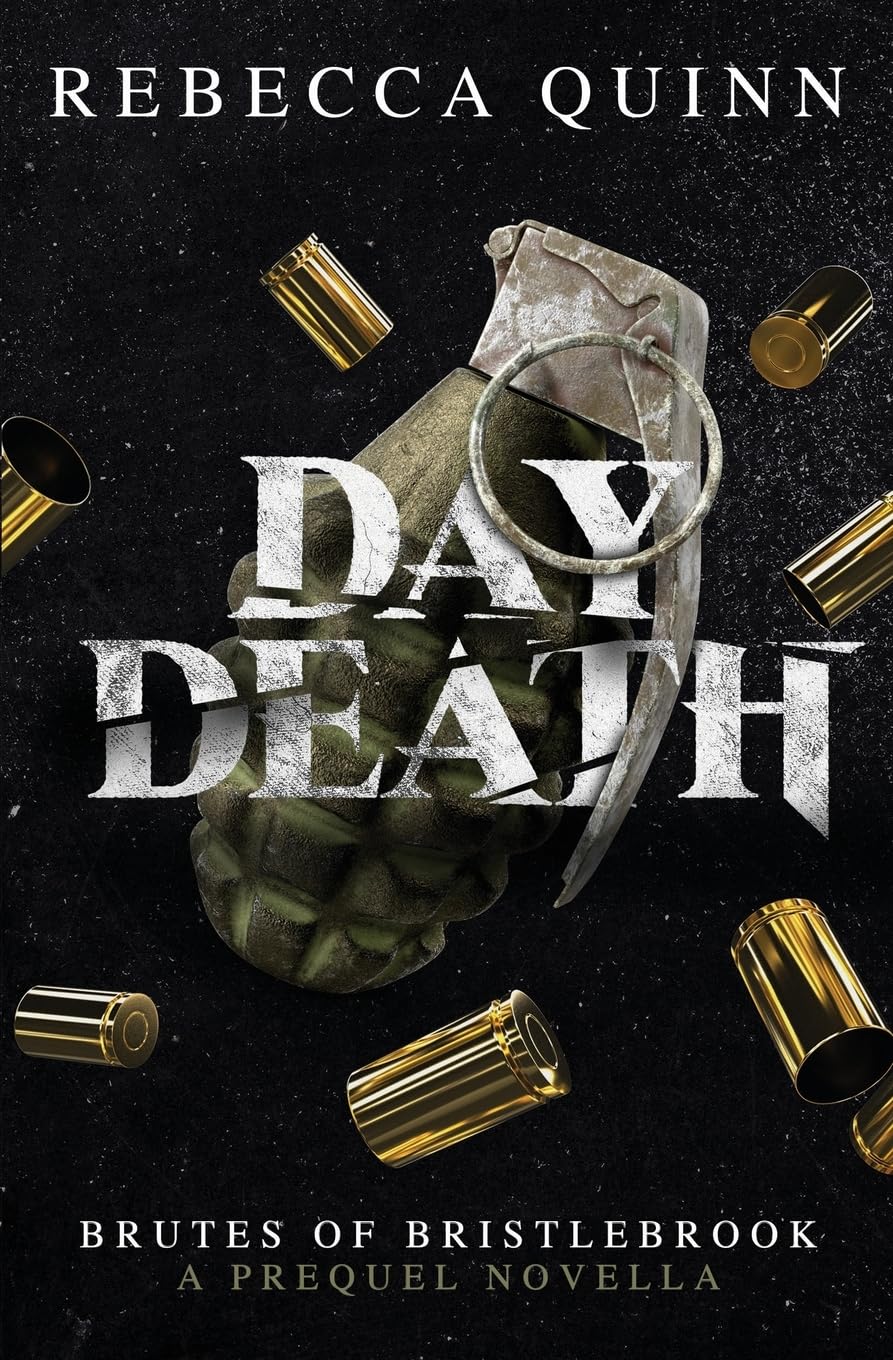 Rebecca Quinn Day Death, A Brutes Of Bristlebrook Prequel Novella (Brutes Of Bristlebrook Trilogy)