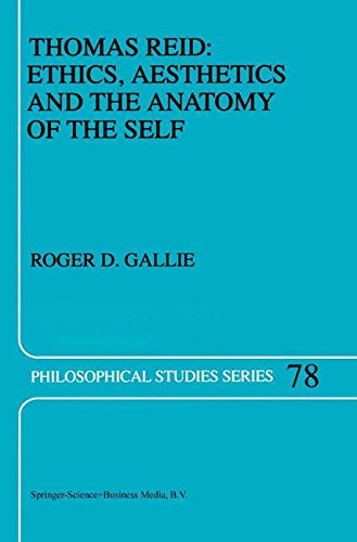 Thomas Reid: Ethics, Aesthetics and the Anatomy of the Self (Philosophical Studies Series, Band 78)