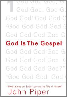 God Is the Gospel: Meditations on God's Love as the Gift of Himself