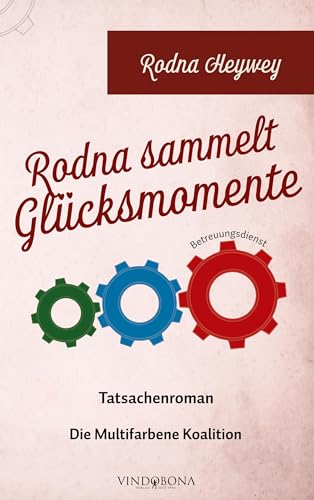 Rodna sammelt Glücksmomente: Die Multifarbene Koalition