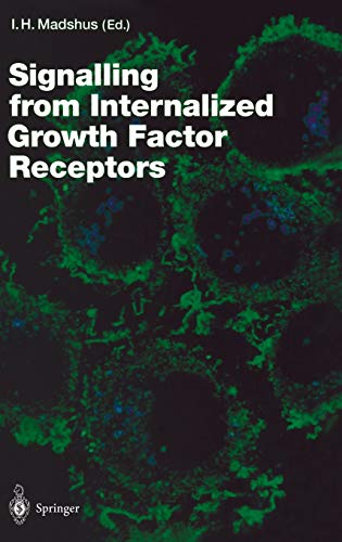 Current Topics in Microbiology and Immunology 286. Signalling from Internalized Growth Factor Receptors (Current Topics in Microbiology and Immunology)
