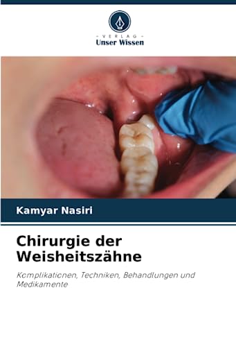 Chirurgie der Weisheitszähne: Komplikationen, Techniken, Behandlungen und Medikamente