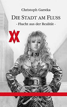 Die Stadt am Fluß: Flucht aus der Realität