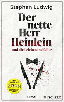 Der nette Herr Heinlein und die Leichen im Keller: Roman | (Ent)spannendes Lesevergnügen vom Autor der Zorn-Serie