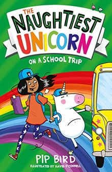 The Naughtiest Unicorn & The School Trip (The Naughtiest Unicorn series)