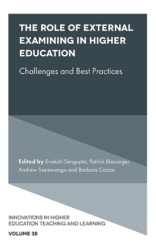 The Role of External Examining in Higher Education: Challenges and Best Practices (Innovations in Higher Education Teaching and Learning, 38, Band 38)