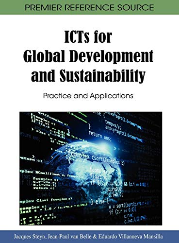 ICTs for Global Development and Sustainability: Practice and Applications (Premier Refernce Source)