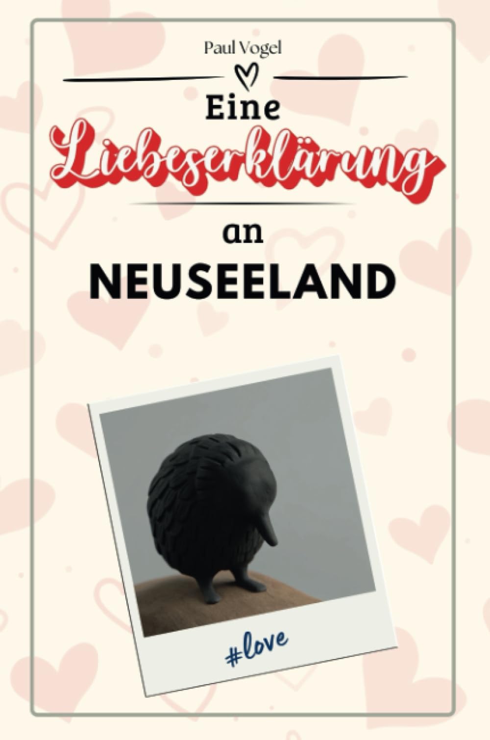 Eine Liebeserklärung an Neuseeland - Die große Hommage - das perfekte Geschenk für Weihnachten und Geburtstag und jeden Anlass