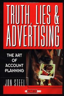 Truth, Lies, and Advertising: The Art of Account Planning (Adweek Magazine)