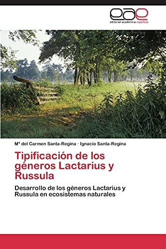 Tipificación de los géneros Lactarius y Russula: Desarrollo de los géneros Lactarius y Russula en ecosistemas naturales