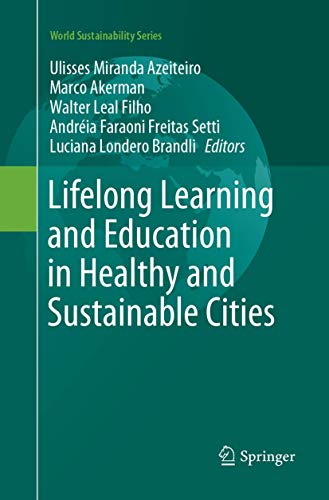 Lifelong Learning and Education in Healthy and Sustainable Cities (World Sustainability Series)