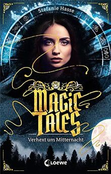 Magic Tales - Verhext um Mitternacht: Moderne Märchen für Teenager ab 13 Jahre