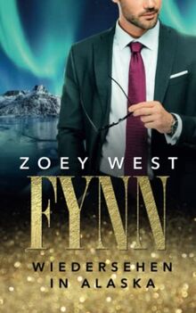 Fynn: Wiedersehen in Alaska: Liebesroman (American Millionaire's Love Stories, Band 6)