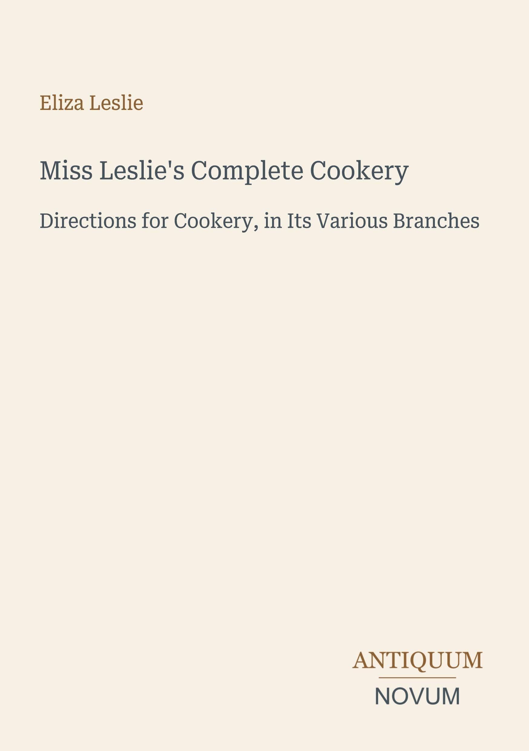 Miss Leslie's Complete Cookery