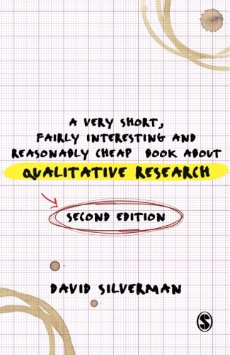 David Silverman A Very Short, Fairly Interesting And Reasonably Cheap Book About Qualitative Research (Very Short, Fairly Interesting &amp; Cheap Books) (Very Short,