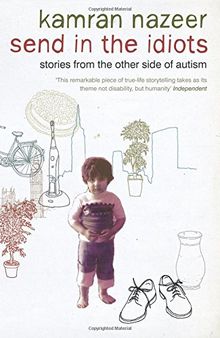 Send in the Idiots: Stories from the Other Side of Autism