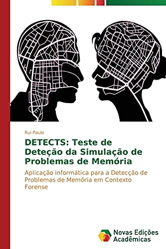 DETECTS: Teste de Deteção da Simulação de Problemas de Memória: Aplicação informática para a Detecção de Problemas de Memória em Contexto Forense