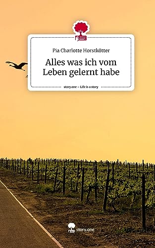 Alles was ich vom Leben gelernt habe. Life is a Story - story.one