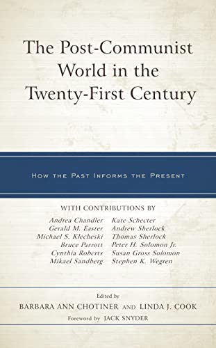 The Post-Communist World in the Twenty-First Century: How the Past Informs the Present