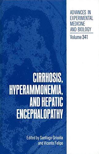 Cirrhosis, Hyperammonemia, and Hepatic Encephalopathy (Advances in Experimental Medicine and Biology, 341, Band 341)