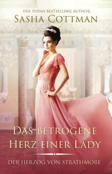 Das betrogene Herz einer Lady: Historischer Liebesroman