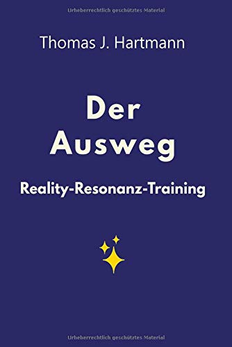 Der Ausweg: Reality-Resonanz-Training