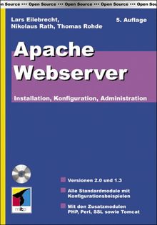Apache Webserver. Installation, Konfiguration, Administration. von Eilebrecht, Lars, Rath, Nikolaus | Buch | Zustand sehr gut