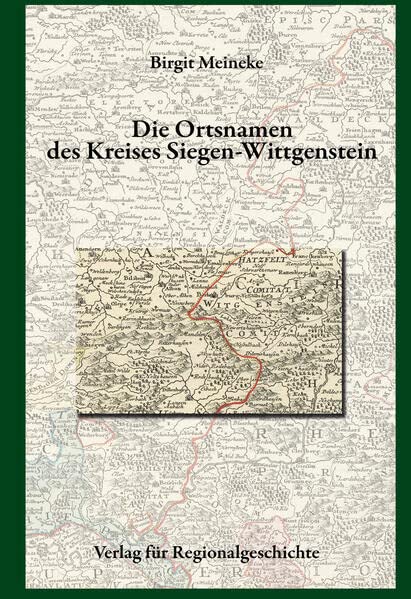 Die Ortsnamen des Kreises Siegen-Wittgenstein (Westfälisches Ortsnamenbuch)