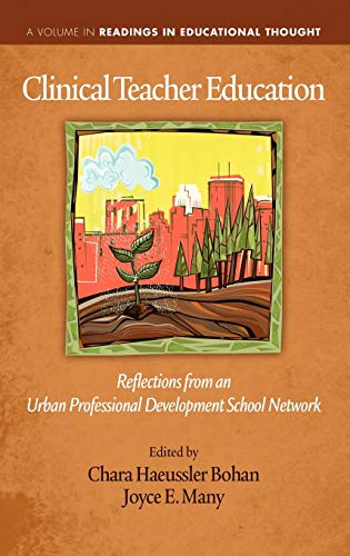Clinical Teacher Education: Reflections from an Urban Professional Development School Network (Hc) (Readings in Educational Thought)