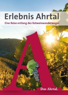 Erlebnis Ahrtal: Eine Reise entlang des Rotweinwanderweges