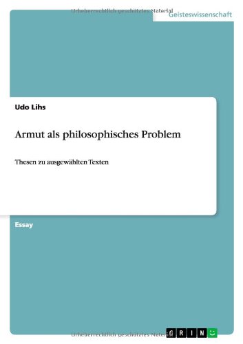 Armut als philosophisches Problem: Thesen zu ausgewählten Texten