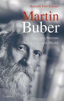 Martin Buber: Der Weg des Herzens in der jüdischen Mystik