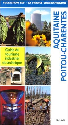 Aquitaine, Poitou-Charentes : Guide du tourisme industriel et technique von Collectif | Buch | Zustand gut