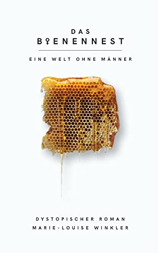 Das Bienennest: Eine Welt ohne Männer