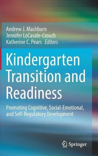 Kindergarten Transition and Readiness: Promoting Cognitive, Social-Emotional, and Self-Regulatory Development