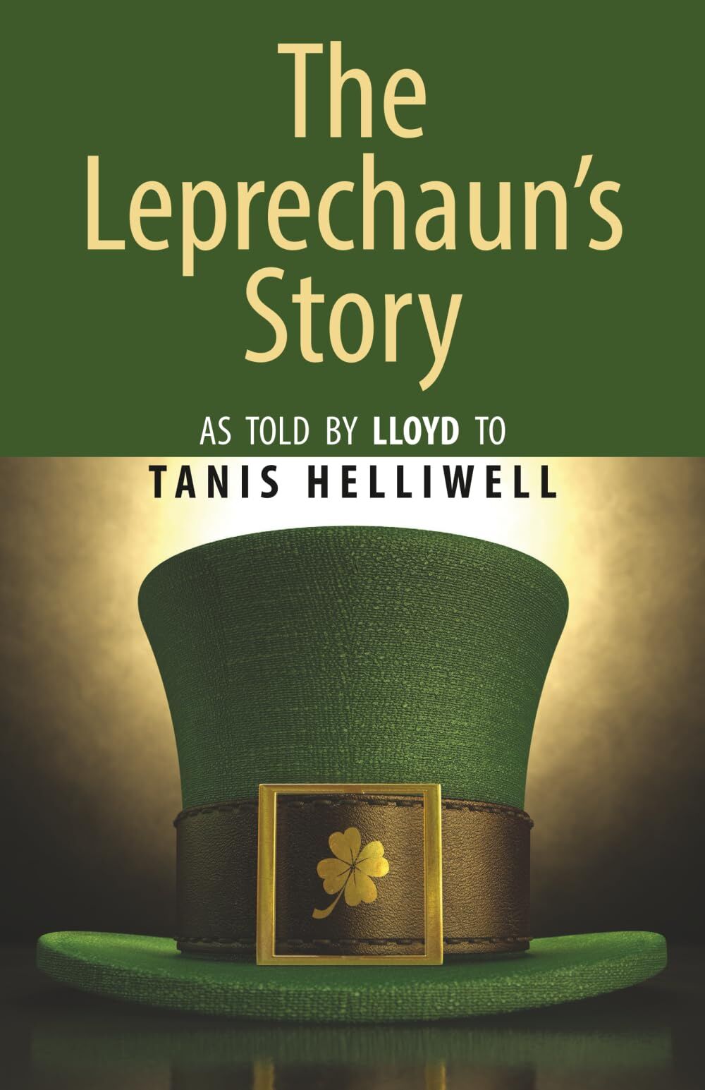 The Leprechaun's Story, As Told By Lloyd To Tanis Helliwell