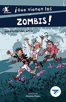 ¡Que vienen los zombis! (Ala Delta - Serie Azul, Band 117)