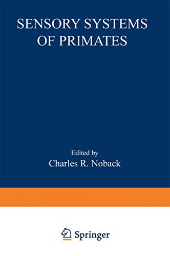 Sensory Systems of Primates (Advances in Primatology)