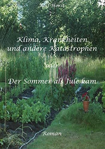 Klima, Krankheiten und andere Katastrophen - Tipps für einfachen Klimaschutz die Geld sparen, Autismus, Klimawandel, Greenwashing: oder Der Sommer als Jule kam