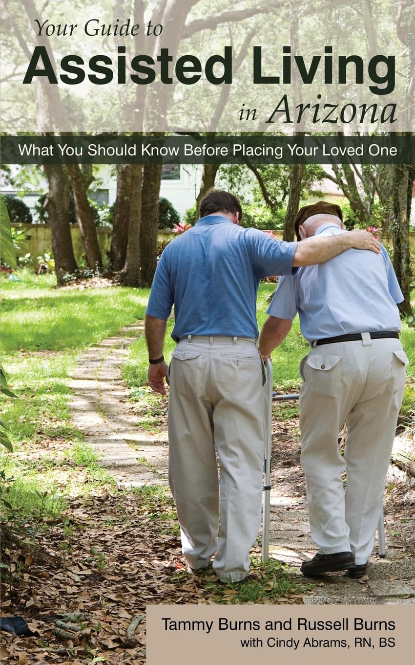 Your Guide to Assisted Living in Arizona: What You Should Know before Placing Your Loved One